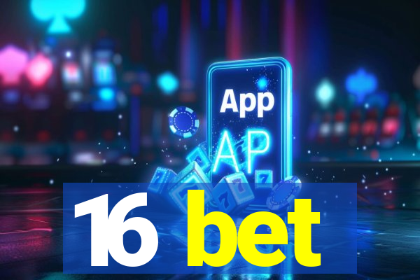 16 bet